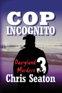 Cop Incognito Large Print: Dairyland Murders Book 3