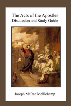 The Acts of the Apostles: Discussion and Study Guide