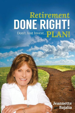 Retirement Done Right: Don't Just Inve$t...PLAN!!!
