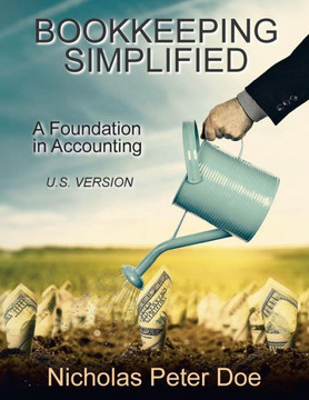Bookkeeping Simplified: A Foundation in Accounting (U.S. Version)