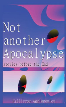 Not another Apocalypse: stories before the End