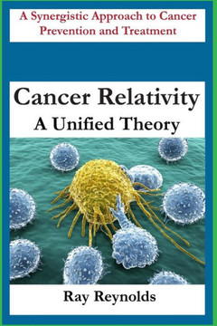 Cancer Relativity: A Unified Theory