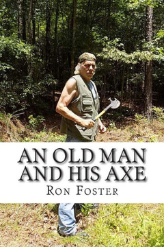 An Old Man And His Axe: A Prepper fiction book of survival in an EMP grid down post apocalyptic world