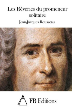 Les REveries du promeneur solitaire : 9781515025900