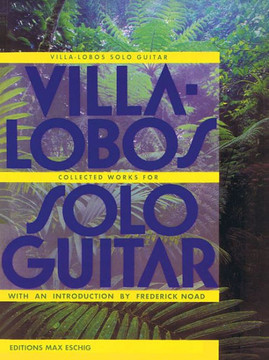 Villa-Lobos - Collected Works for Solo Guitar