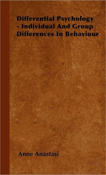 Differential Psychology - Individual and Group Differences in Behaviour Differential Psychology - Individual and Group Differences in Behaviour