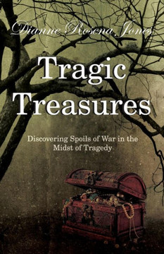 Tragic Treasures: Discovering Spoils of War in the Midst of Tragedy