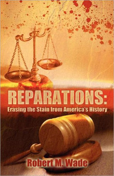 Reparations: Erasing the Stain from America's History