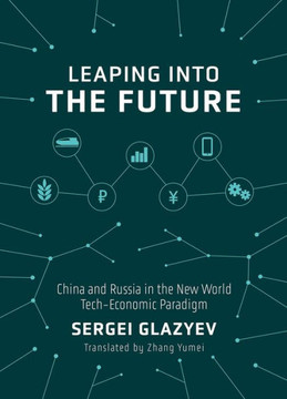 Leaping Into the Future: China and Russia in the New World Tech-Economic Paradigm