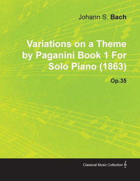 Variations on a Theme by Paganini Book 1 by Johannes Brahms for Solo Piano (1863) Op.35