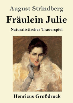 Fräulein Julie (Großdruck): Naturalistisches Trauerspiel (German Edition)