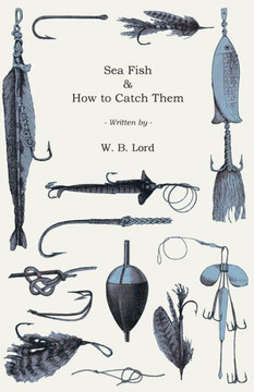 Sea Fish & How to Catch Them Sea Fish & How to Catch Them