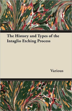 The History and Types of the Intaglio Etching Process