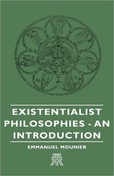 Existentialist Philosophies - An Introduction