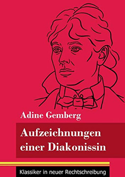 Aufzeichnungen einer Diakonissin: (Band 108, Klassiker in neuer Rechtschreibung) (German Edition) - Paperback