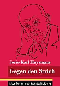 Gegen den Strich: (Band 22, Klassiker in neuer Rechtschreibung) (German Edition) - Paperback Gegen den Strich: (Band 22, Klassiker in neuer Rechtschreibung) (German Edition) - Paperback