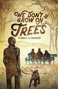 We Don'T Grow On Trees We Don'T Grow On Trees