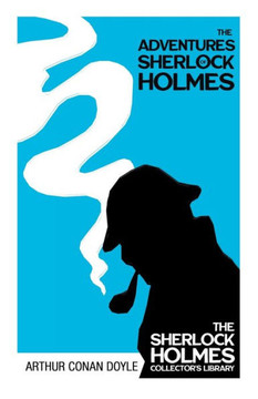 The Adventures of Sherlock Holmes - The Sherlock Holmes Collector's Library;With Original Illustrations by Sidney Paget The Adventures of Sherlock Holmes - The Sherlock Holmes Collector's Library;With Original Illustrations by Sidney Paget