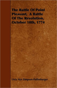 The Battle Of Point Pleasant, A Battle Of The Revolution, October 10th, 1774