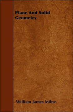 Plane And Solid Geometry - 9781445540436