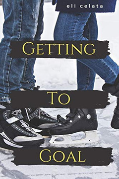 Getting to Goal : A YA Sports Romance Getting to Goal : A YA Sports Romance