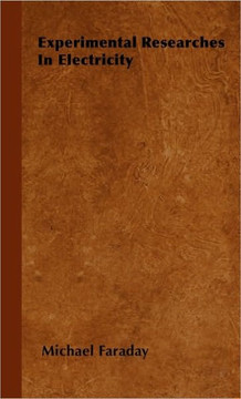 Experimental Researches In Electricity - Volume 1