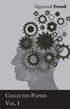 Sigmund Freud - Collected Papers - Vol. I