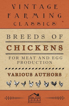 Breeds of Chickens for Meat and Egg Production - 9781445512792