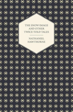 The Snow-Image and Other Twice Told Tales