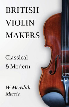 British Violin Makers - Classical and Modern British Violin Makers - Classical and Modern