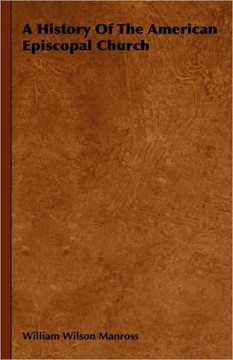 A History Of The American Episcopal Church A History Of The American Episcopal Church