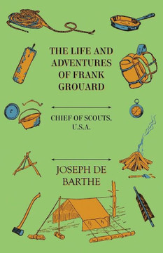 The Life And Adventures Of Frank Grouard: Chief Of Scouts, U. S. A.