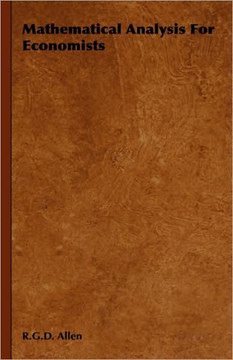 Mathematical Analysis For Economists Mathematical Analysis For Economists
