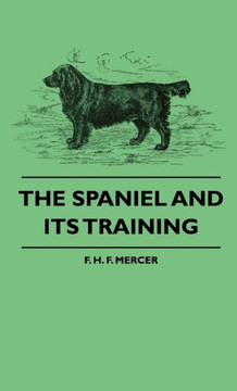 The Spaniel and Its Training - 9781444647990
