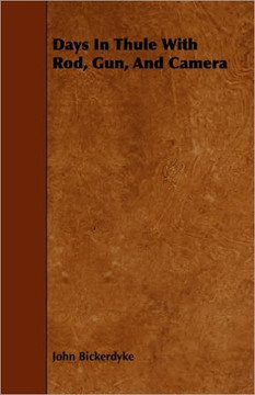 Days in Thule with Rod, Gun, and Camera