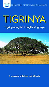 Tigrinya-English/ English-Tigrinya Dictionary & Phrasebook (Hippocrene Dictionary & Phrasebook) Tigrinya-English/ English-Tigrinya Dictionary & Phrasebook (Hippocrene Dictionary & Phrasebook)