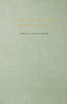 What a Young Wife Ought to Know: With an Essay from The History of Human Marriage By Edward Westermarck