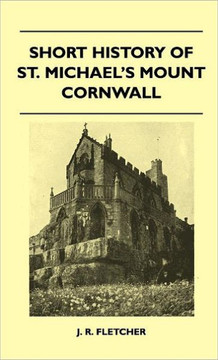 Short History Of St. Michael's Mount Cornwall - 9781446511497 Short History Of St. Michael's Mount Cornwall - 9781446511497
