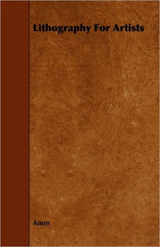 Lithography For Artists Lithography For Artists