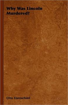 Why Was Lincoln Murdered?