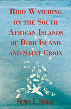Bird Watching on the South African Islands of Bird Island and Saint Croix Bird Watching on the South African Islands of Bird Island and Saint Croix