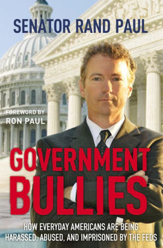 Government Bullies: How Everyday Americans Are Being Harassed, Abused, and Imprisoned by the Feds - 9781455522750 Government Bullies: How Everyday Americans Are Being Harassed, Abused, and Imprisoned by the Feds - 9781455522750
