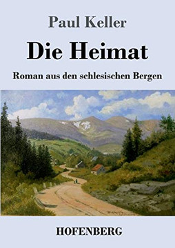 Die Heimat: Roman aus den schlesischen Bergen (German Edition) - Paperback Die Heimat: Roman aus den schlesischen Bergen (German Edition) - Paperback