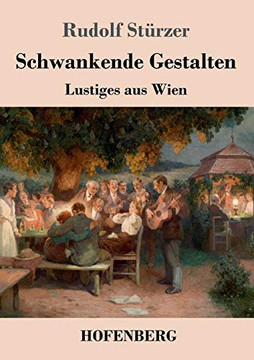 Schwankende Gestalten: Lustiges Aus Wien (German Edition) - 9783743737761 Schwankende Gestalten: Lustiges Aus Wien (German Edition) - 9783743737761