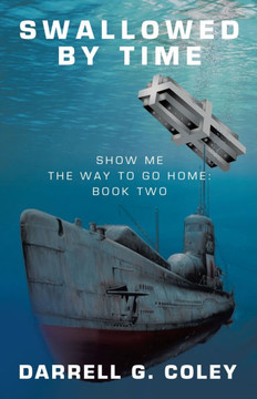 Swallowed By Time: Show Me the Way to Go Home: Book Two - 9781489750273
