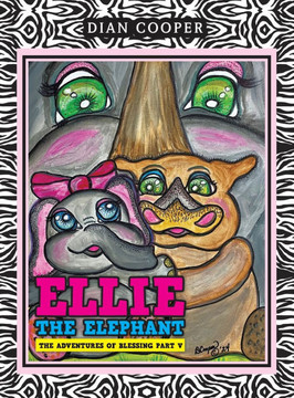 Ellie The Elephant: The Adventures of Blessing Part V - 9781489751133