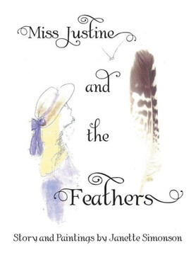 Miss Justine and the Feathers - 9781489700186