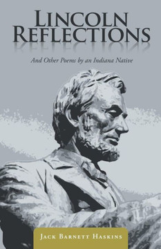 Lincoln Reflections: And Other Poems by an Indiana Native