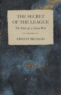 The Secret of the League - The Story of a Social War