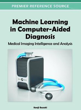 Machine Learning in Computer-Aided Diagnosis: Medical Imaging Intelligence and Analysis